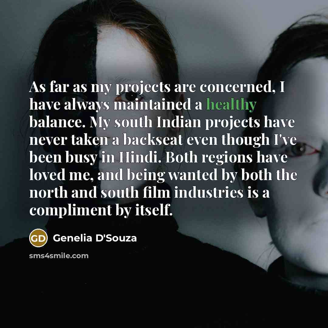 “As far as my projects are concerned, I have always…” quote by Genelia D'Souza