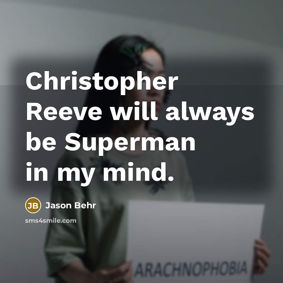 “Christopher Reeve will always be Superman in my mind.” quote by Jason Behr