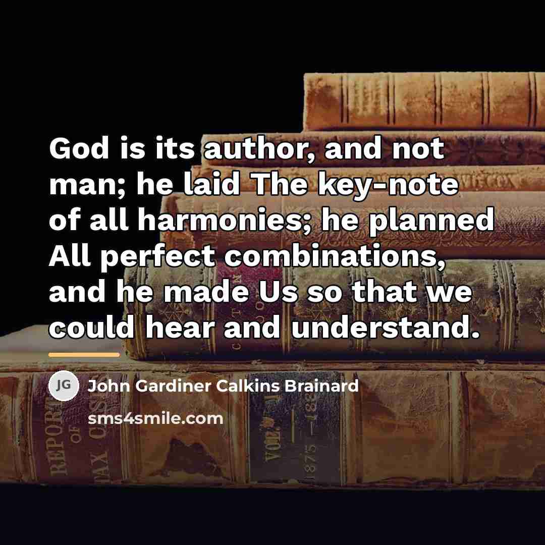 “God is its author, and not man; he laid The…” quote by John Gardiner Calkins Brainard