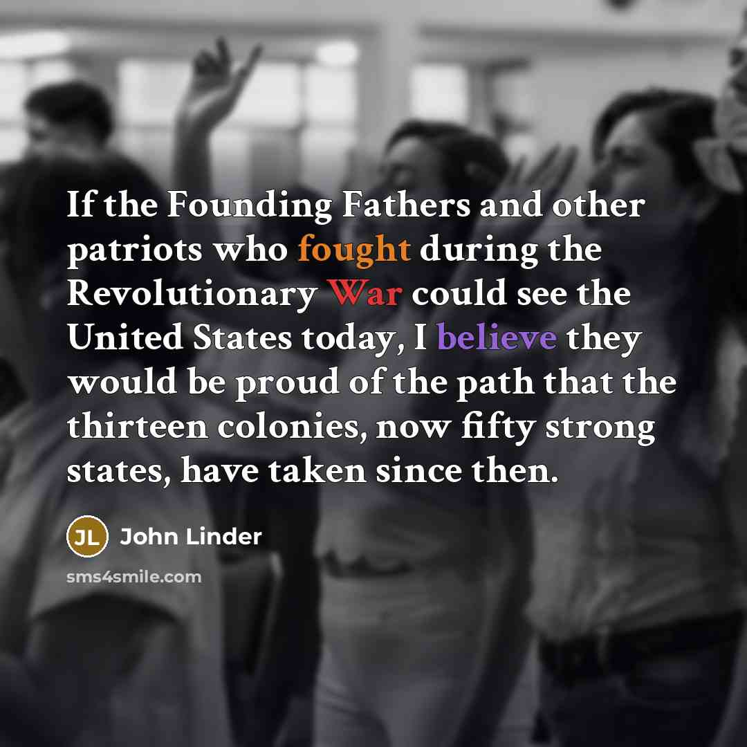 “If the Founding Fathers and other patriots who fought during…” quote by John Linder