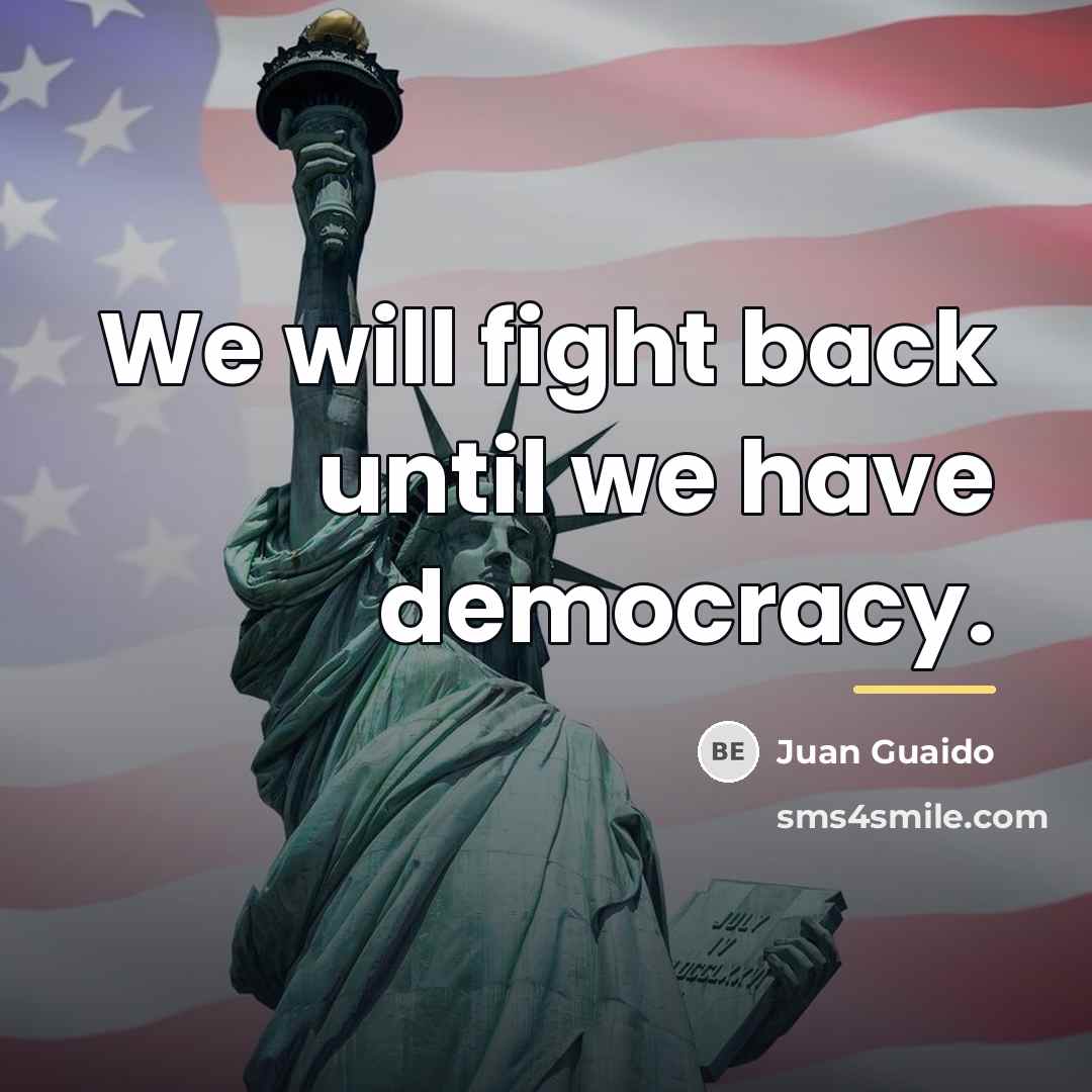 “We will fight back until we have democracy.…” quote by Juan Guaido