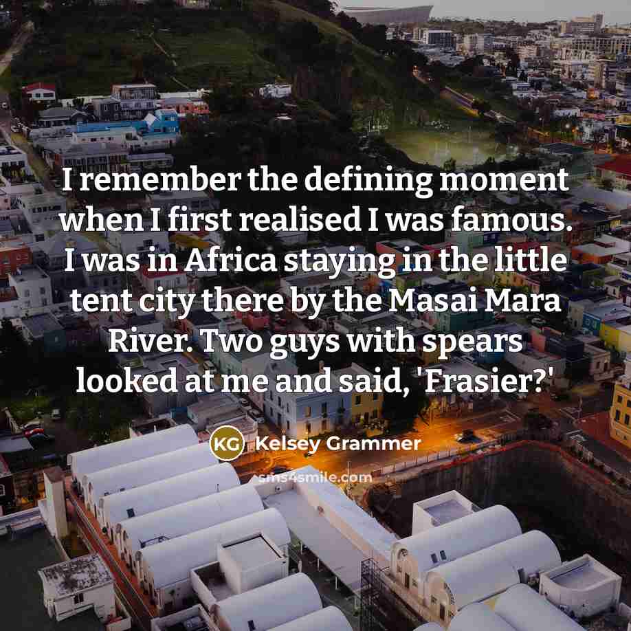 “I remember the defining moment when I first realised I…” quote by Kelsey Grammer