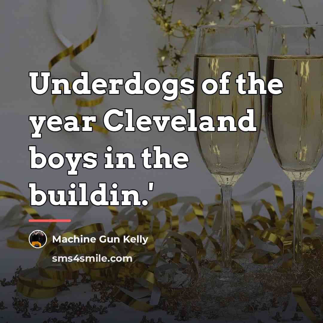 “Underdogs of the year Cleveland boys in the buildin.'…” quote by Machine Gun Kelly