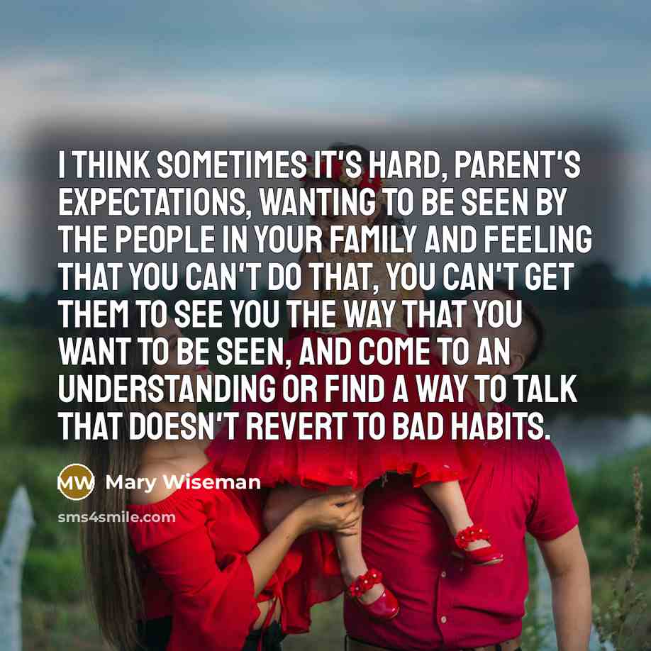 “I think sometimes it's hard, parent's expectations, wanting to be…” quote by Mary Wiseman