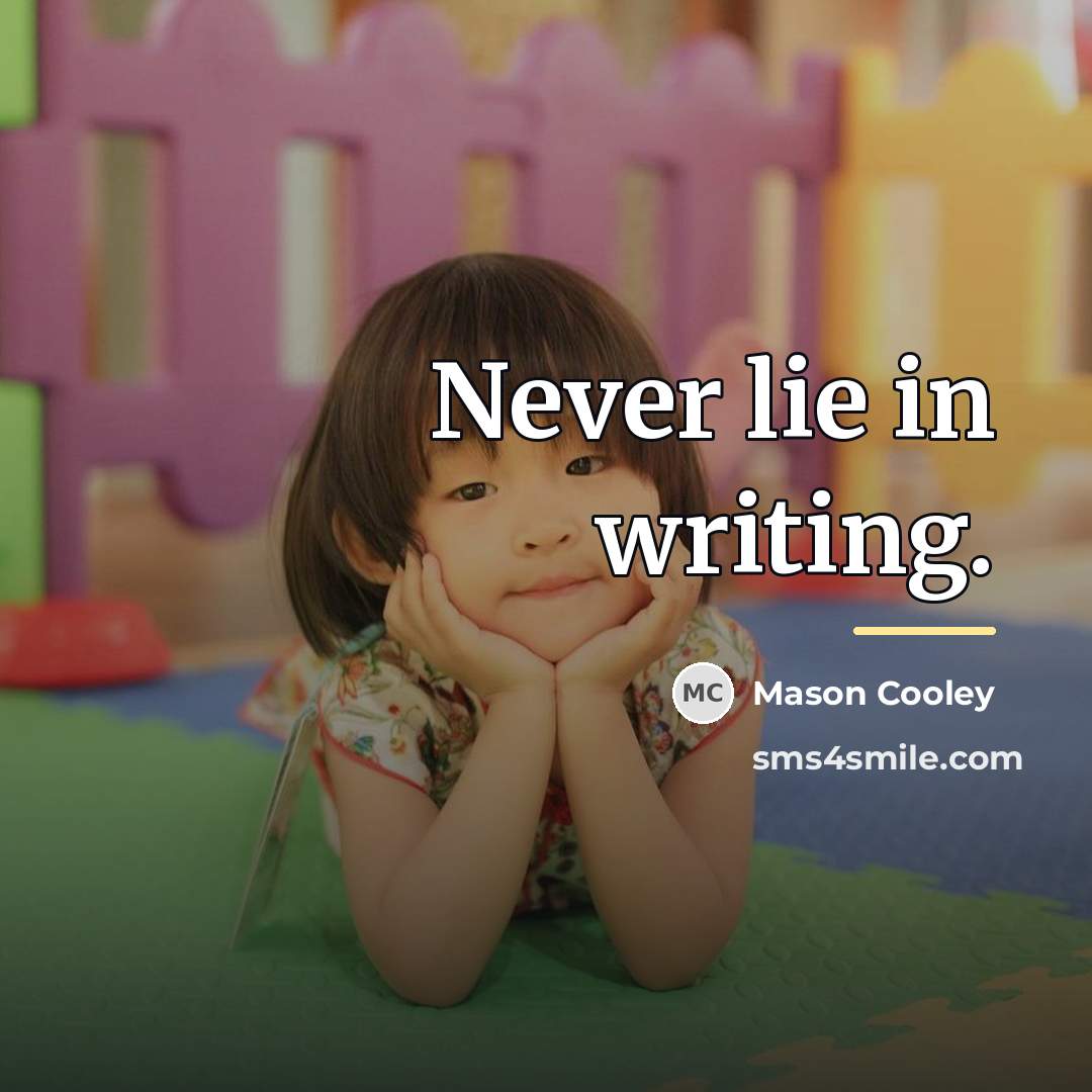 “Never lie in writing.…” quote by Mason Cooley