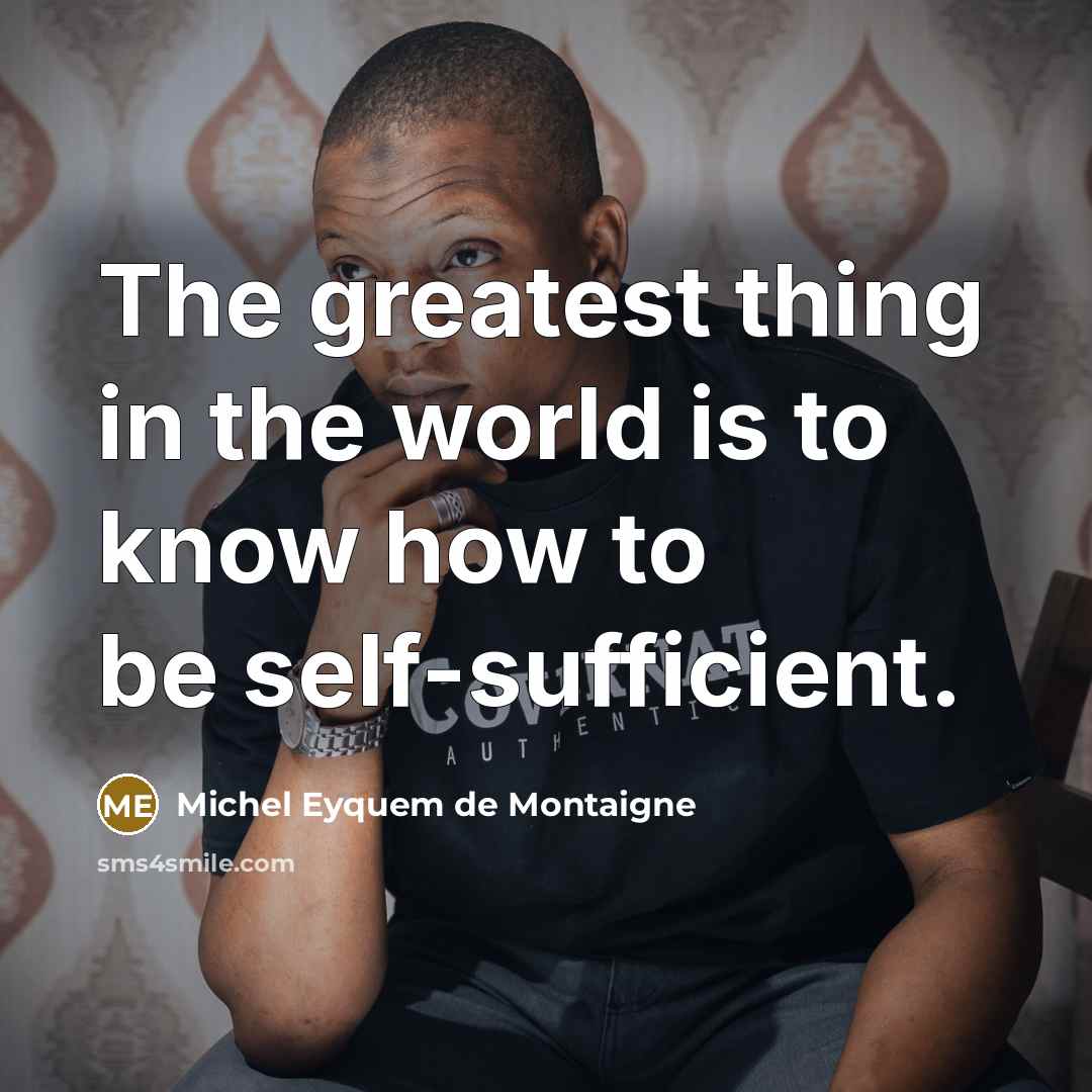 “The greatest thing in the world is to know how…” quote by Michel Eyquem De Montaigne