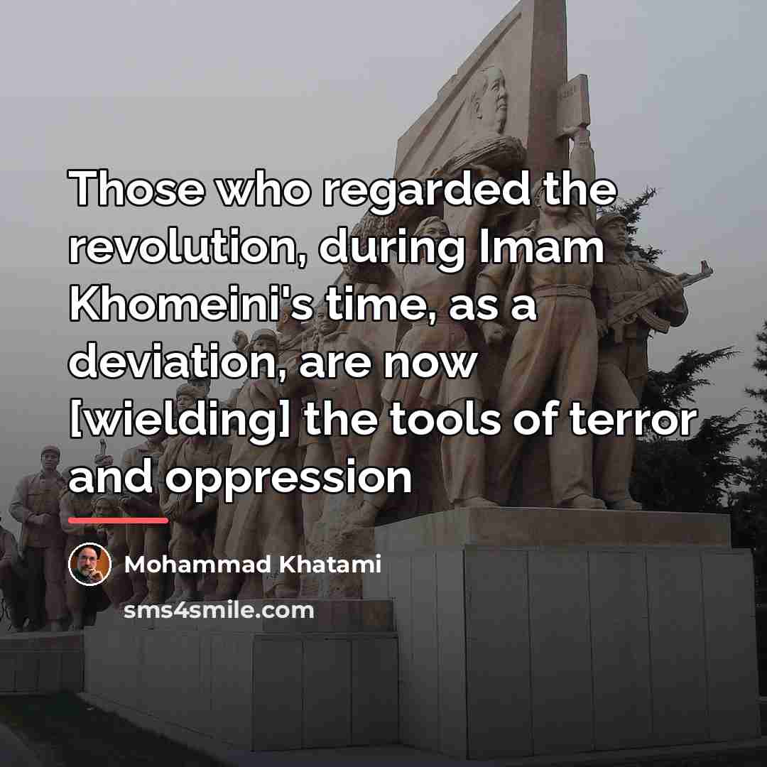 “Those who regarded the revolution, during Imam Khomeini's time, as…” quote by Mohammad Khatami