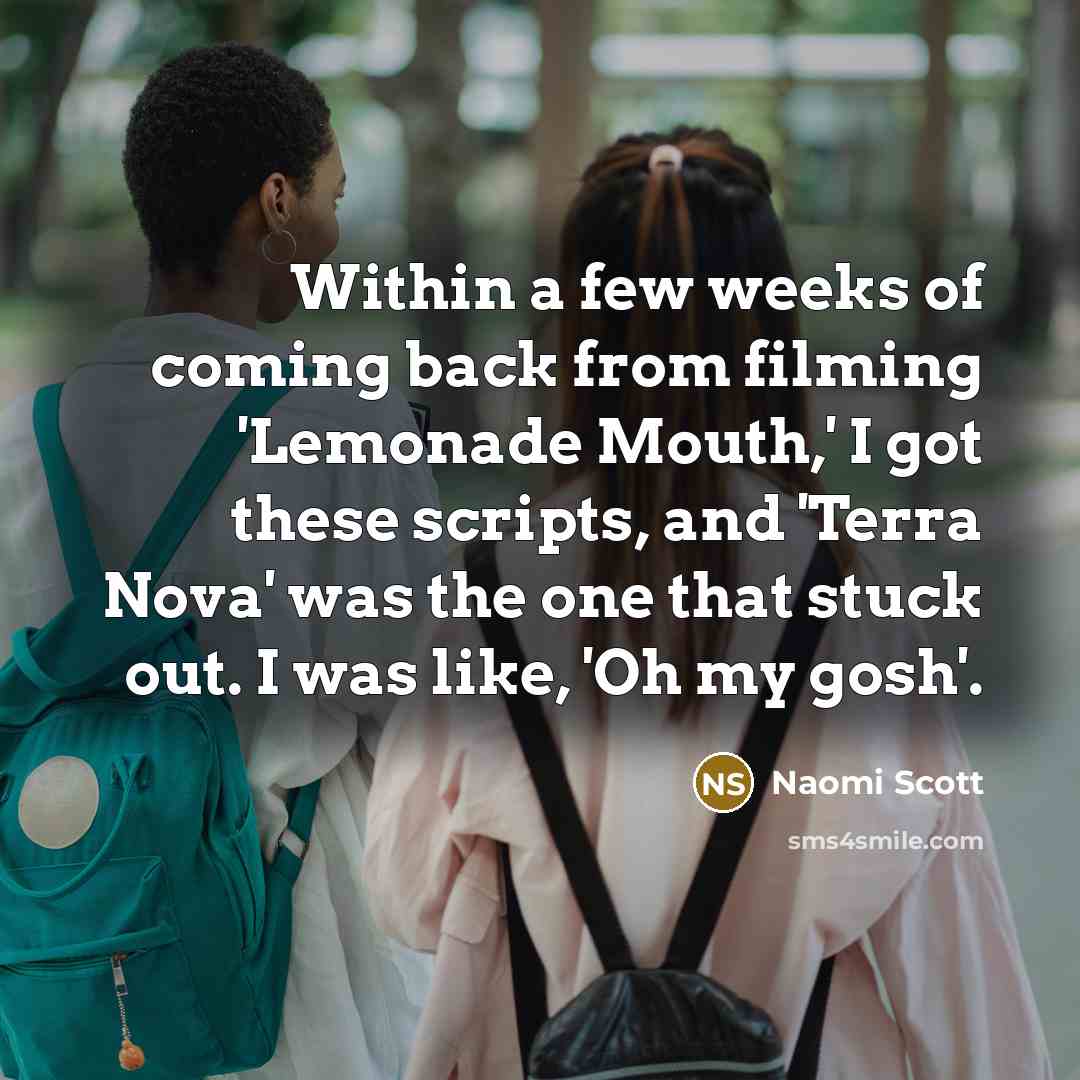 “Within a few weeks of coming back from filming 'Lemonade…” quote by Naomi Scott