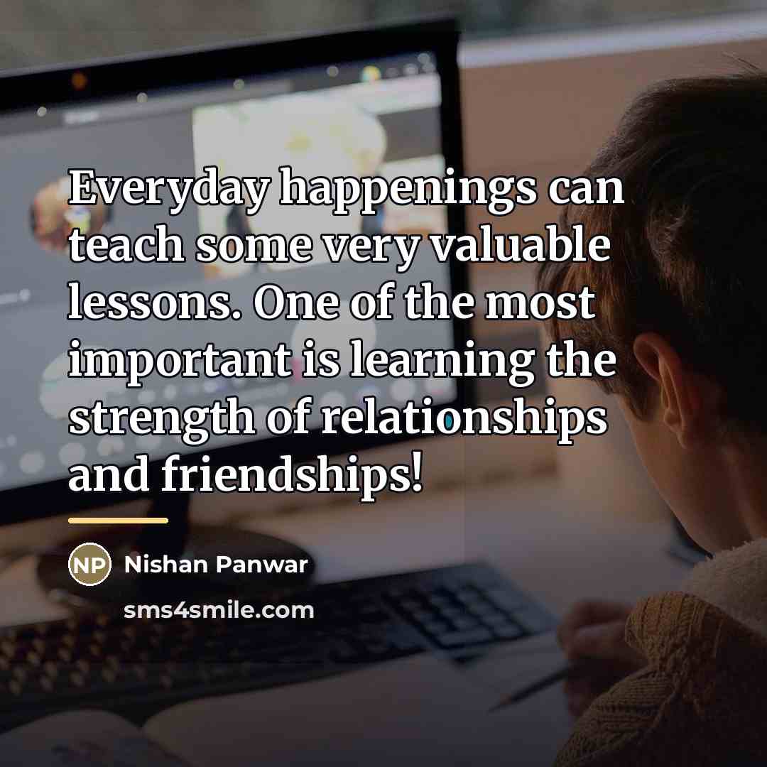 “Everyday happenings can teach some very valuable lessons. One of…” quote by Nishan Panwar