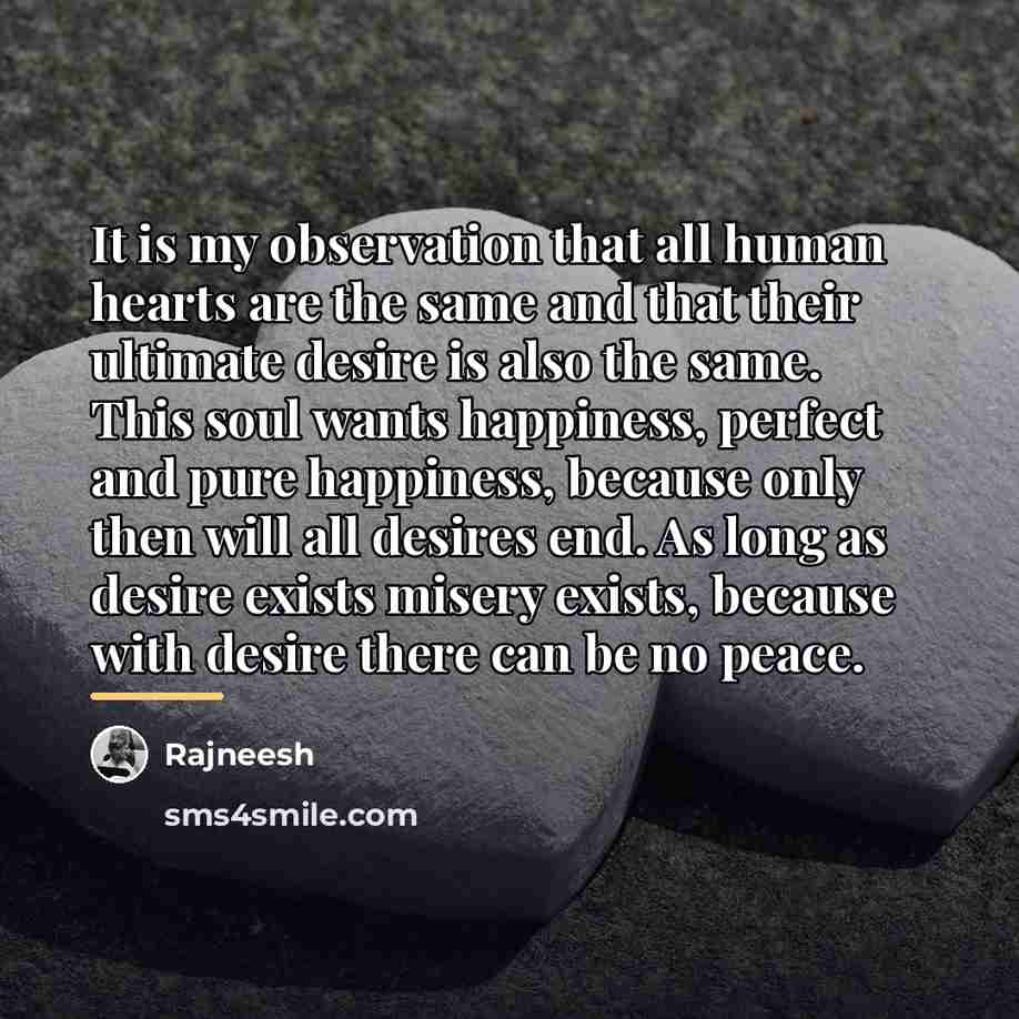“It is my observation that all human hearts are the…” quote by Rajneesh