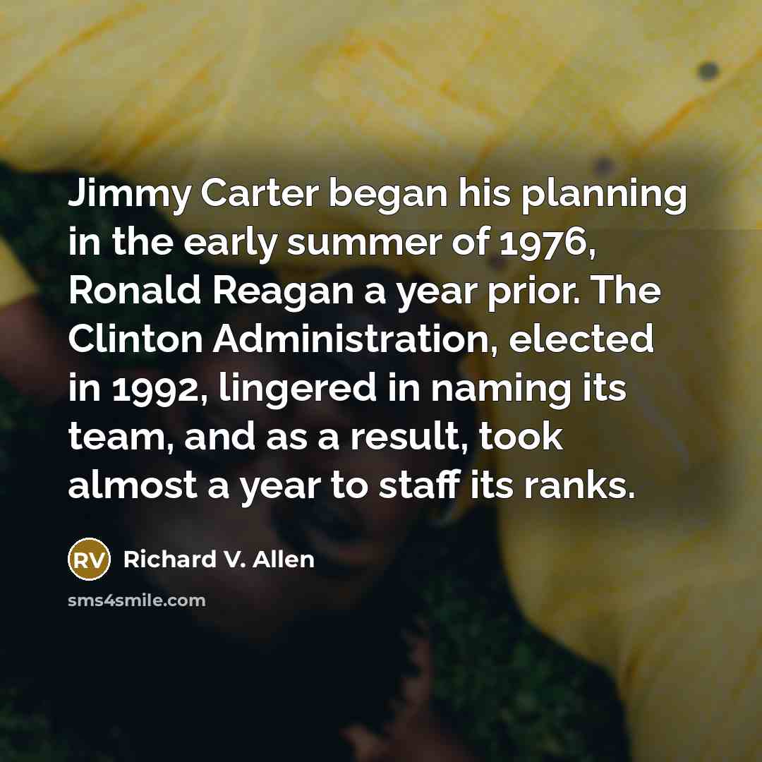“Jimmy Carter began his planning in the early summer of…” quote by Richard V. Allen