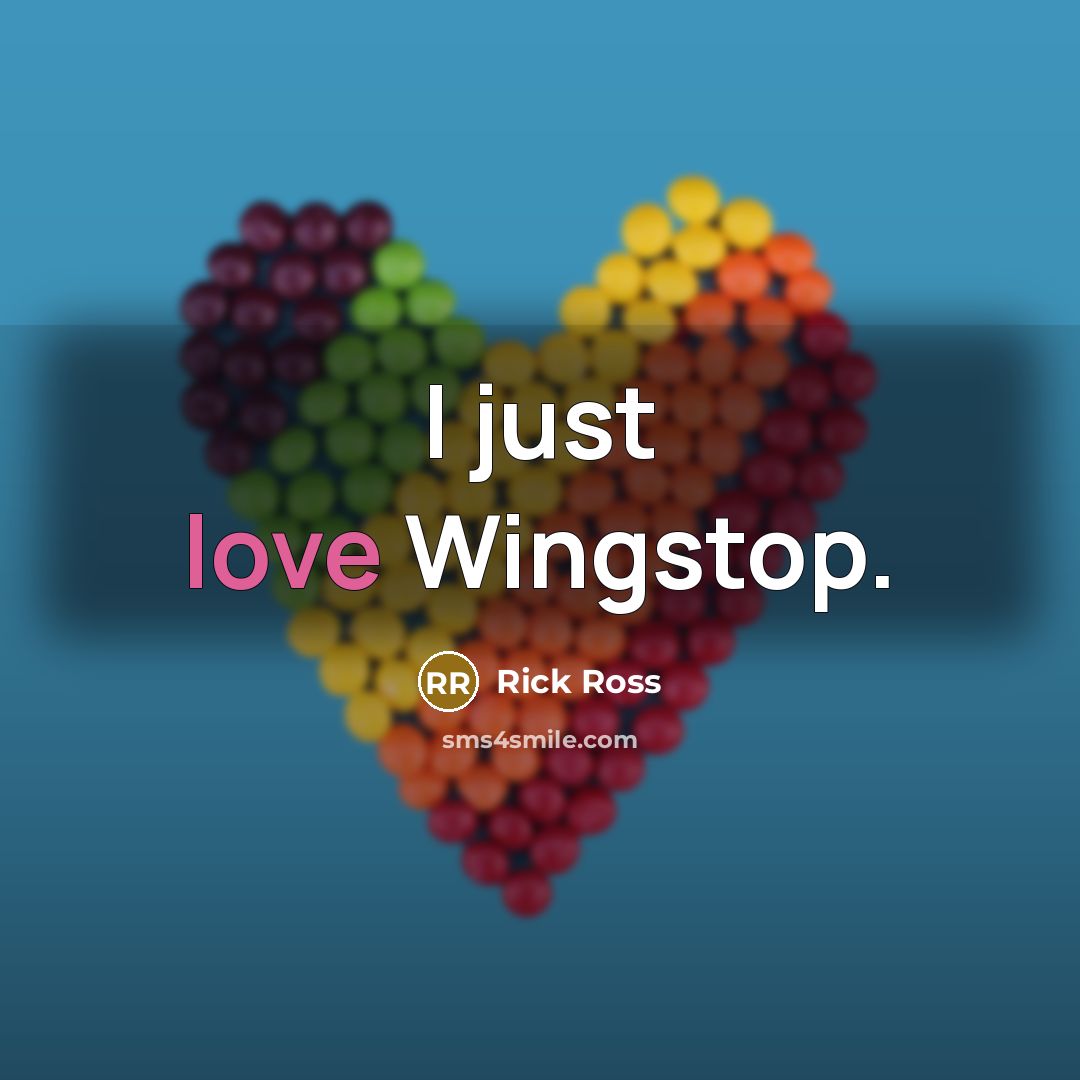 “I just love Wingstop.…” quote by Rick Ross