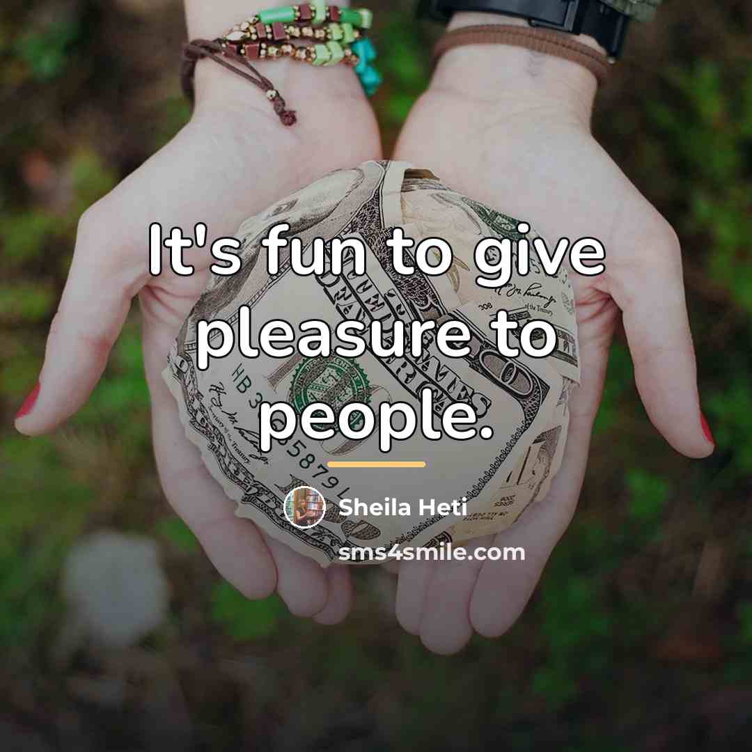 “It's fun to give pleasure to people.…” quote by Sheila Heti