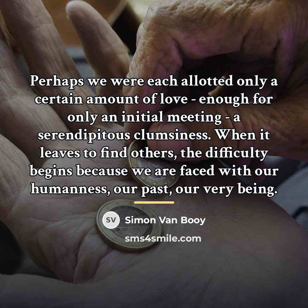 “Perhaps we were each allotted only a certain amount of…” quote by Simon Van Booy