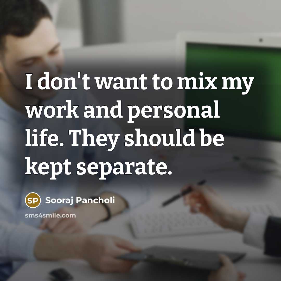 “I don't want to mix my work and personal life.…” quote by Sooraj Pancholi