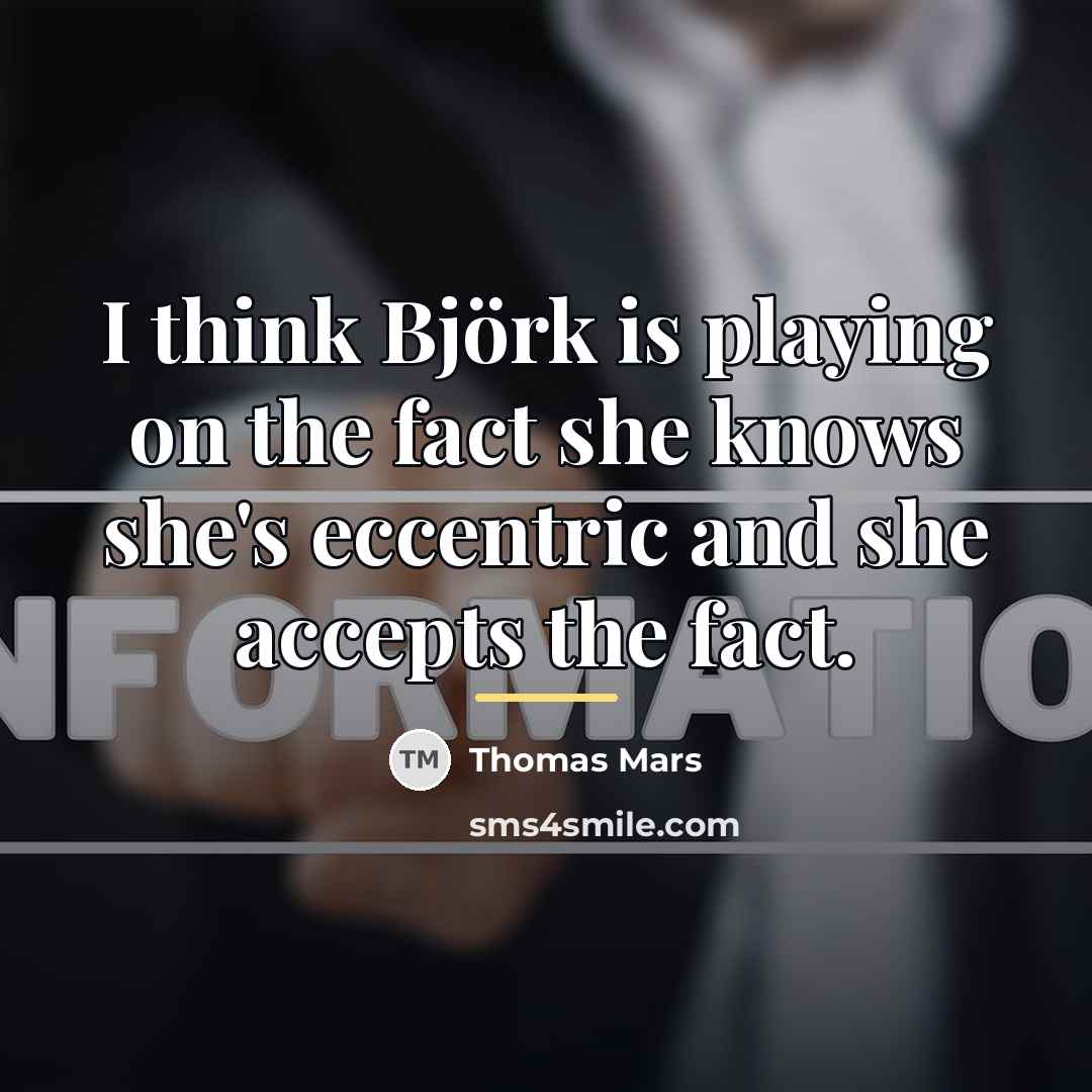 “I think Björk is playing on the fact she knows…” quote by Thomas Mars