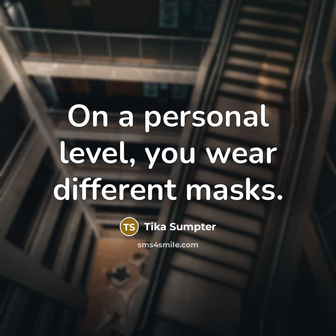 “On a personal level, you wear different masks.…” quote by Tika Sumpter