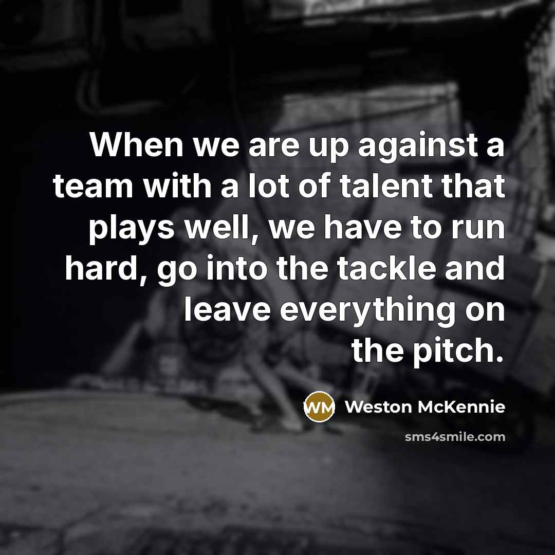 “When we are up against a team with a lot…” quote by Weston McKennie