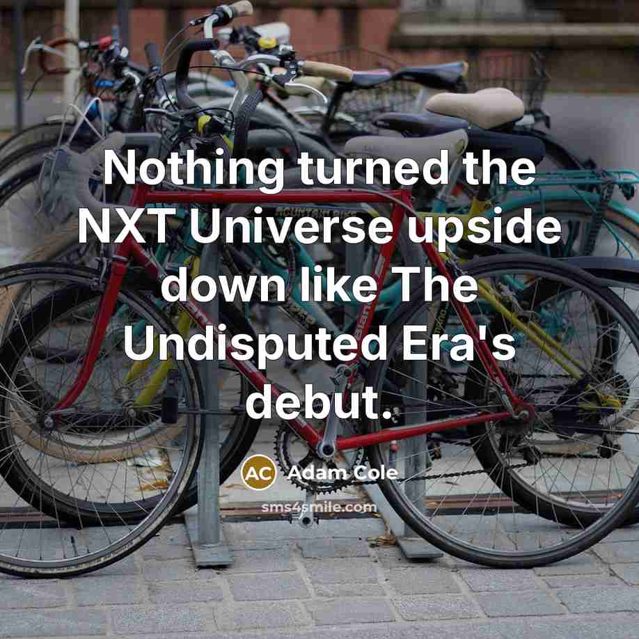 “Nothing turned the NXT Universe upside down like The Undisputed…” quote by Adam Cole