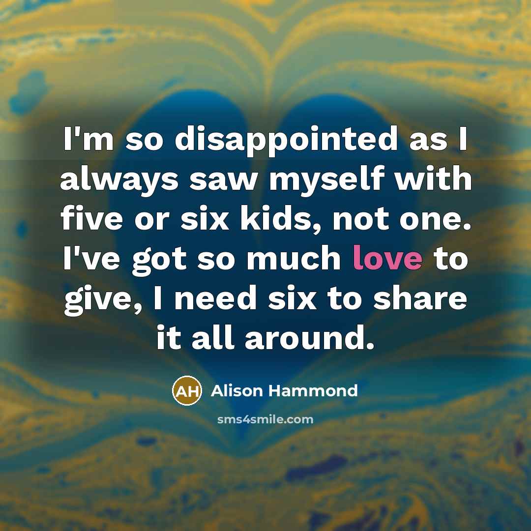 “I'm so disappointed as I always saw myself with five…” quote by Alison Hammond