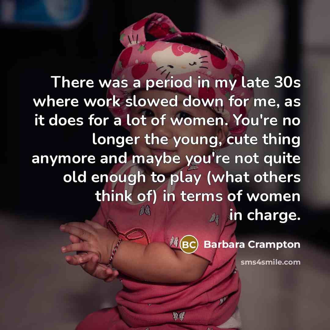 “There was a period in my late 30s where work…” quote by Barbara Crampton
