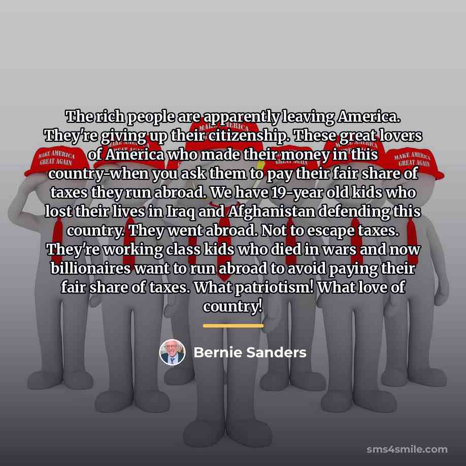 “The rich people are apparently leaving America. They're giving up…” quote by Bernie Sanders