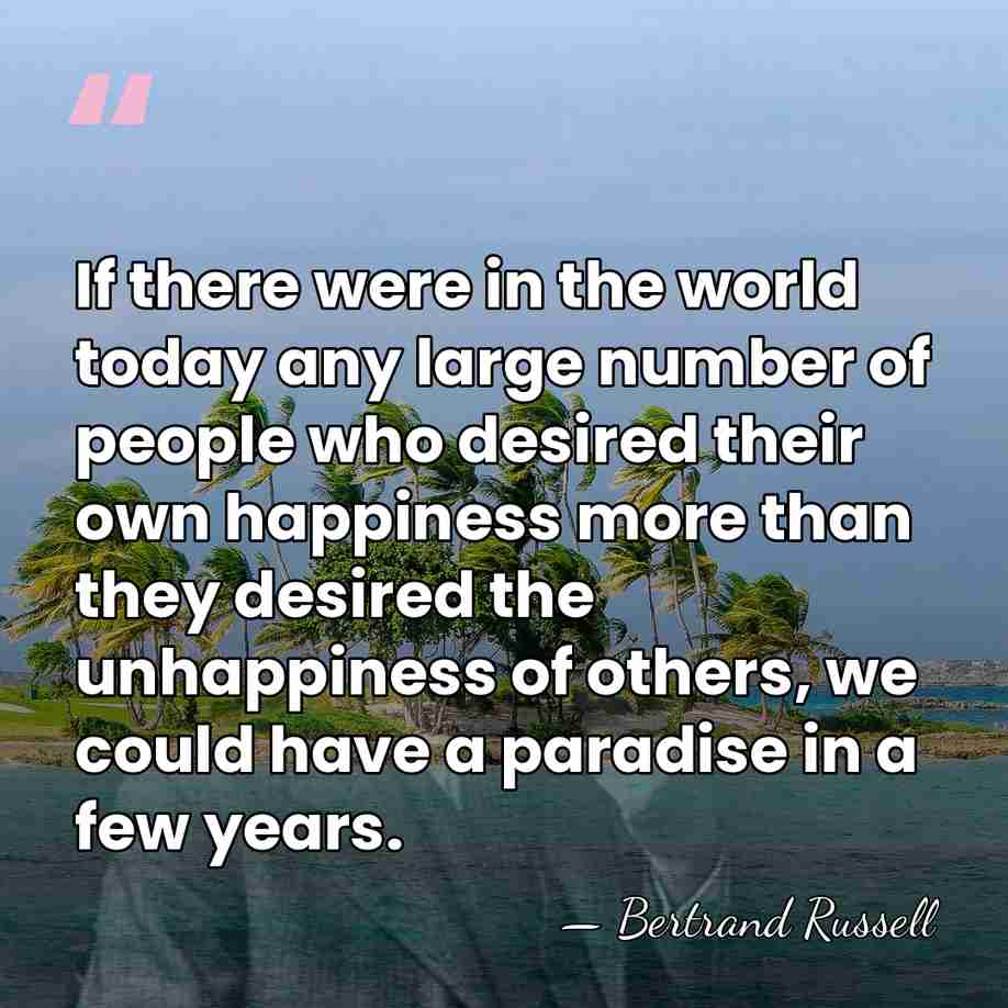 If there were in the world today any large number of people&hellip; - Bertrand Russell