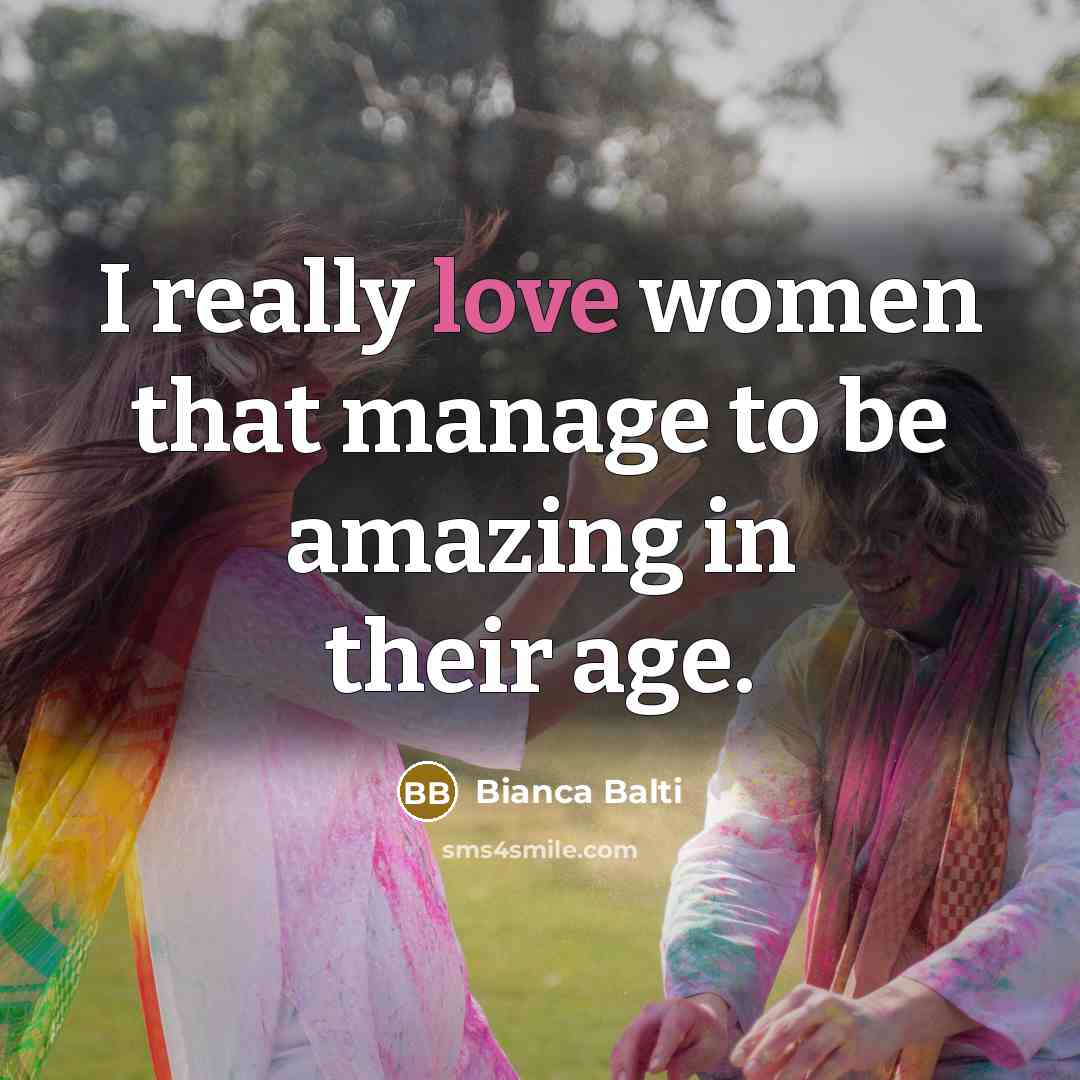 “I really love women that manage to be amazing in…” quote by Bianca Balti