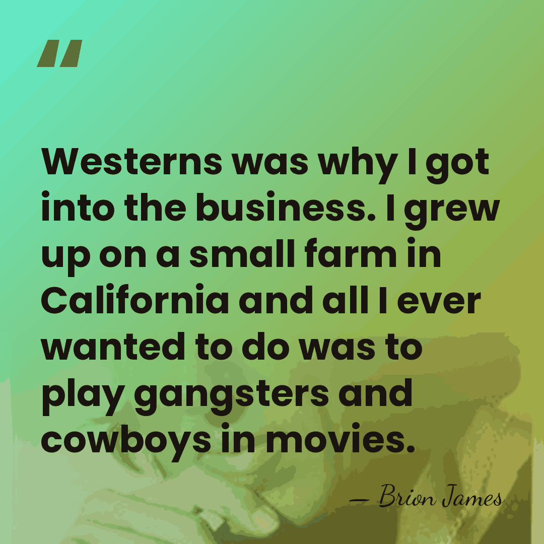 Westerns was why I got into the business. I grew up on&hellip; - Brion James