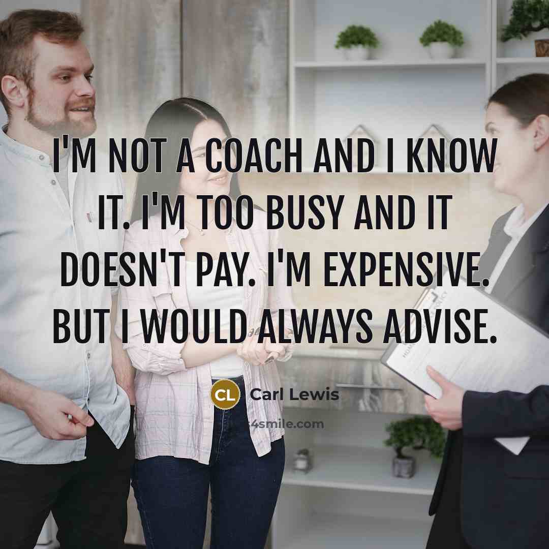 “I'm not a coach and I know it. I'm too…” quote by Carl Lewis