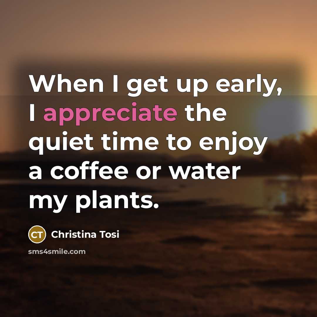 “When I get up early, I appreciate the quiet time…” quote by Christina Tosi