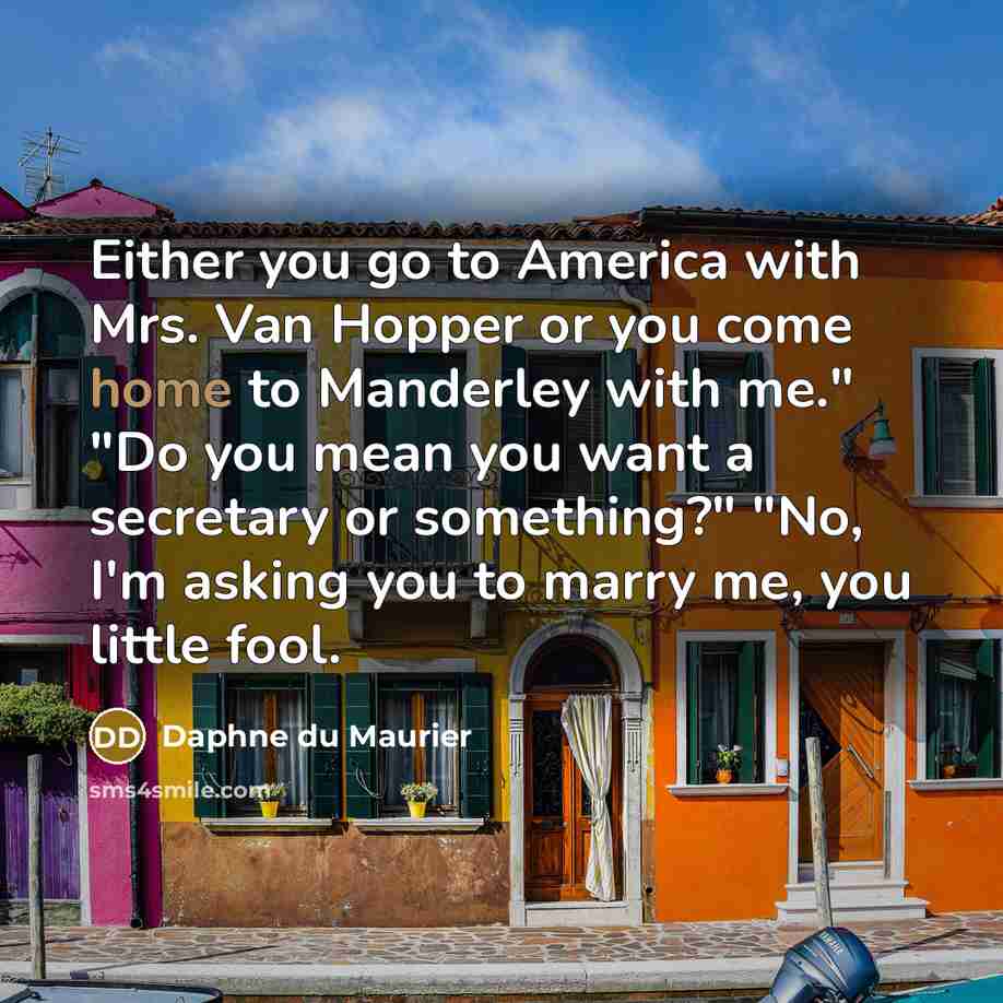 “Either you go to America with Mrs. Van Hopper or…” quote by Daphne du Maurier