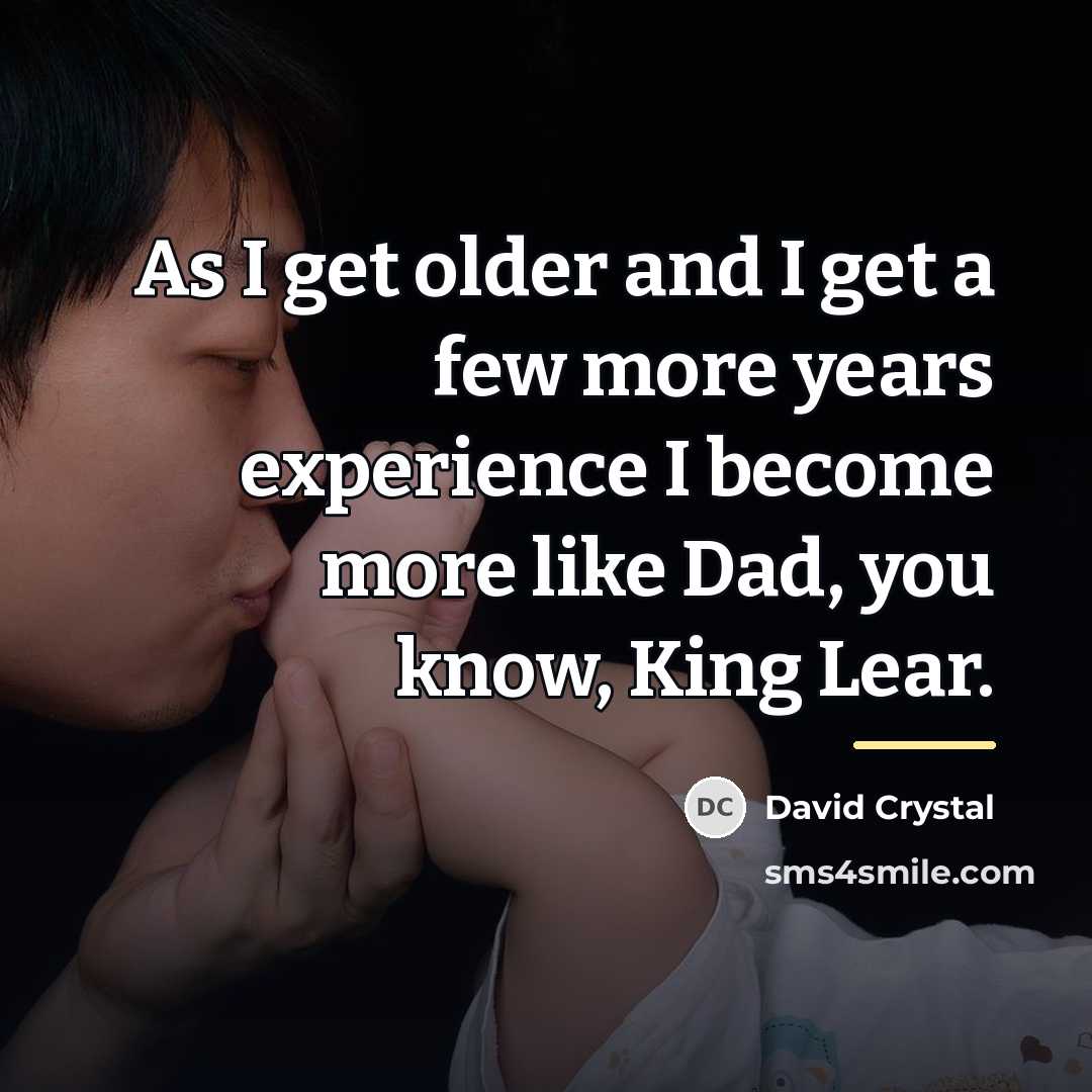 “As I get older and I get a few more…” quote by David Crystal