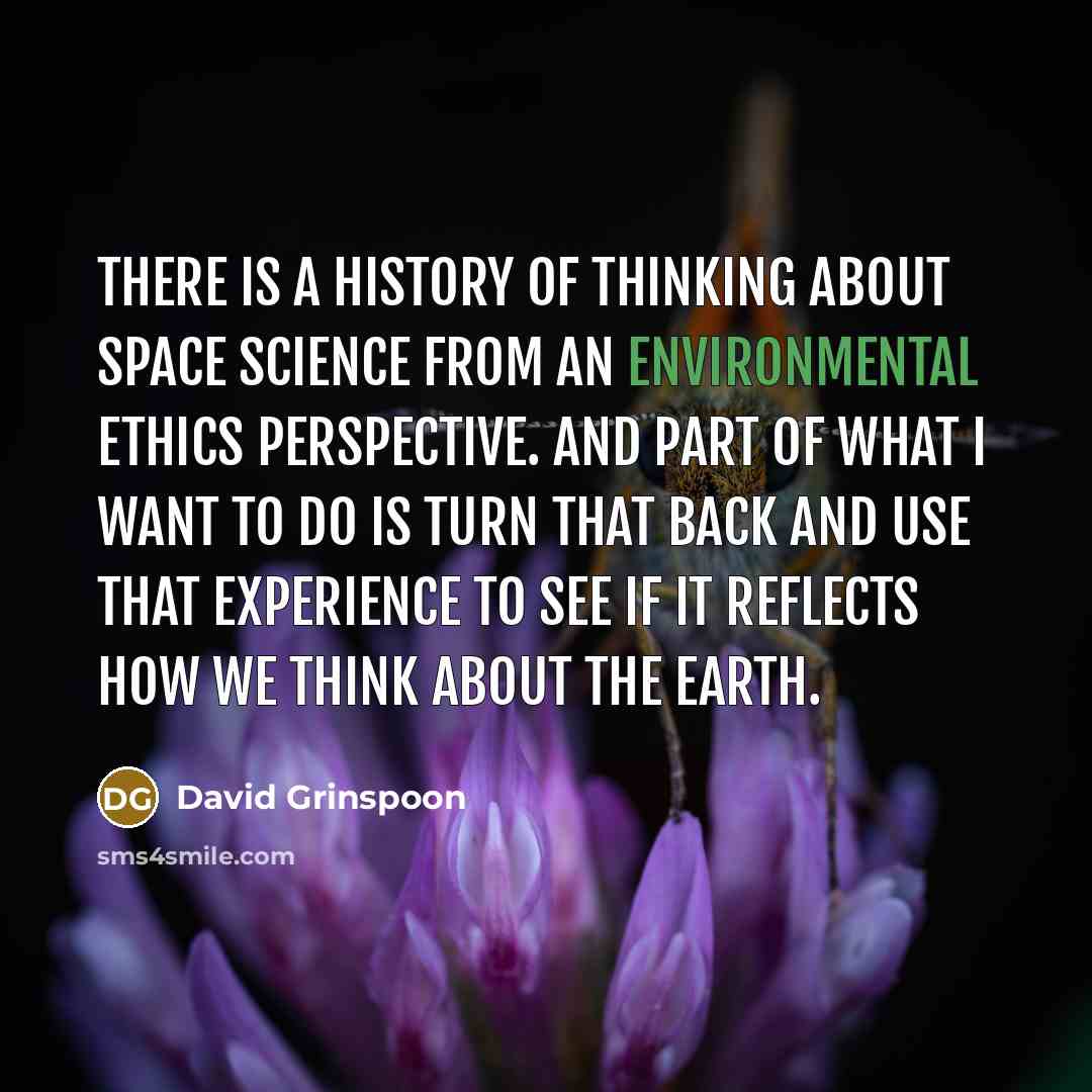“There is a history of thinking about space science from…” quote by David Grinspoon