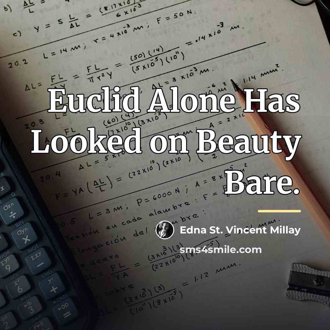 “Euclid Alone Has Looked on Beauty Bare.…” quote by Edna St. Vincent Millay