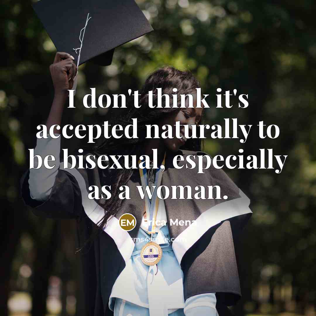 “I don't think it's accepted naturally to be bisexual, especially…” quote by Erica Mena