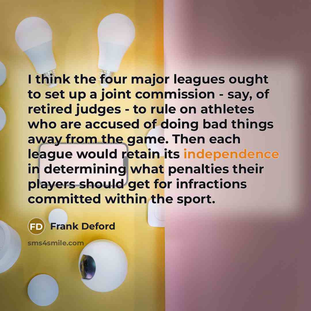 “I think the four major leagues ought to set up…” quote by Frank Deford