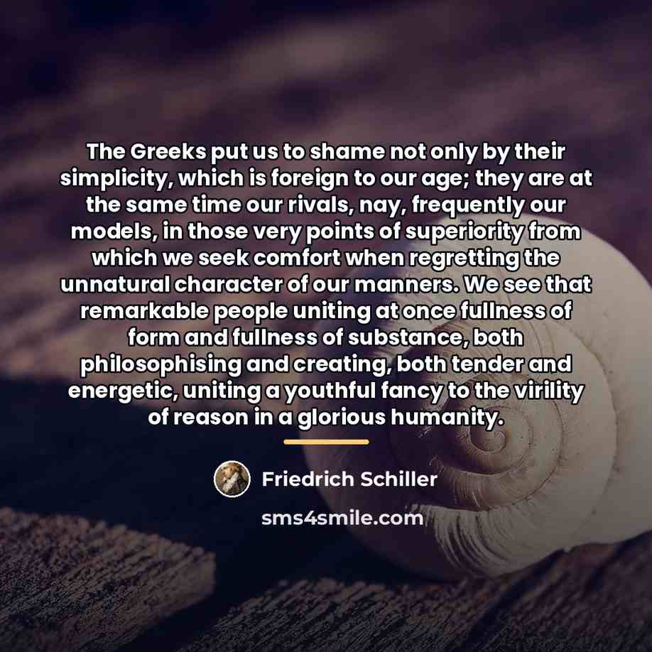 “The Greeks put us to shame not only by their…” quote by Friedrich Schiller