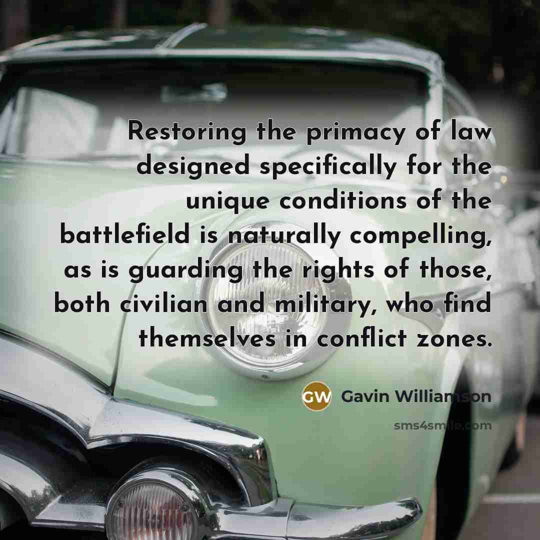 “Restoring the primacy of law designed specifically for the unique…” quote by Gavin Williamson