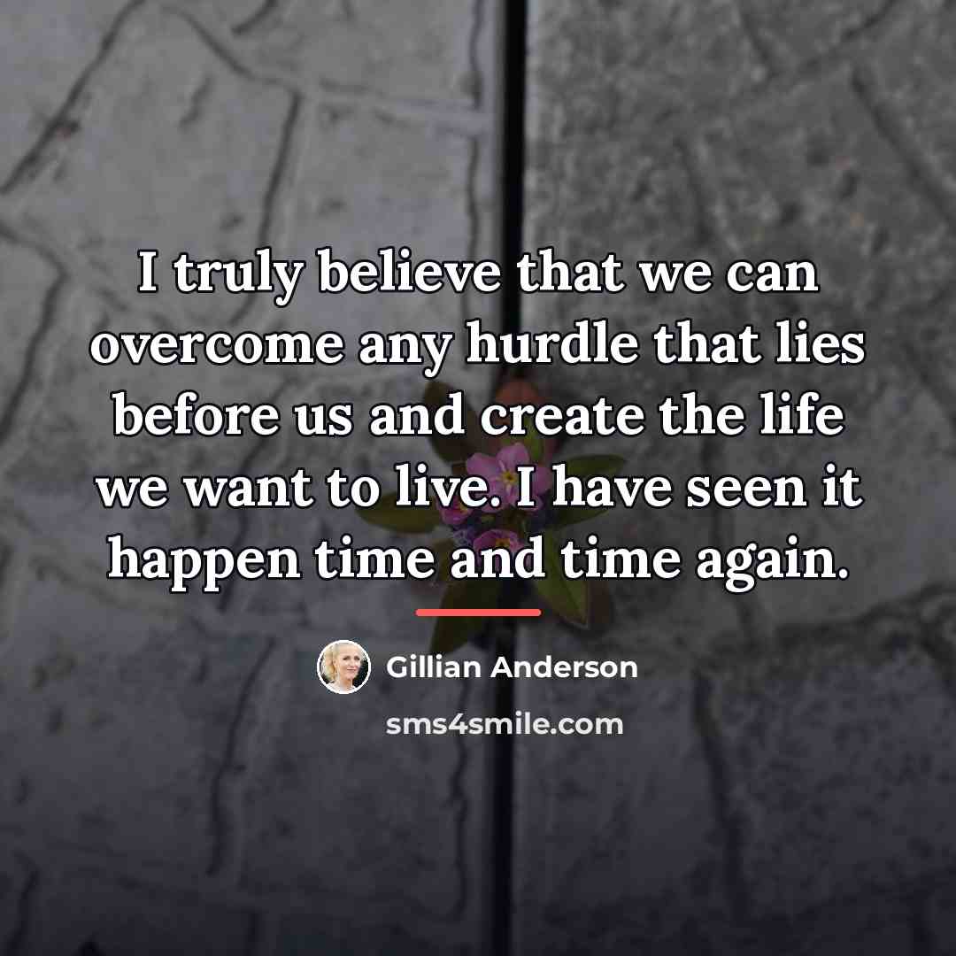“I truly believe that we can overcome any hurdle that…” quote by Gillian Anderson