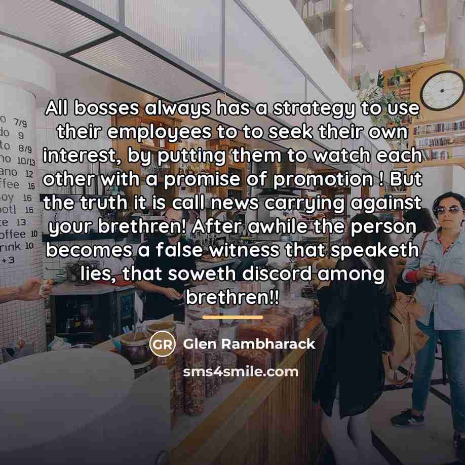 “All bosses always has a strategy to use their employees…” quote by Glen Rambharack