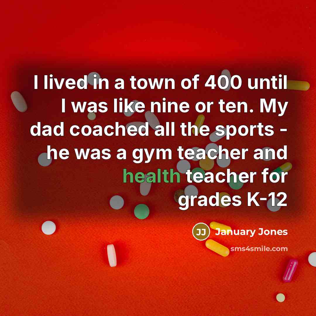 “I lived in a town of 400 until I was…” quote by January Jones