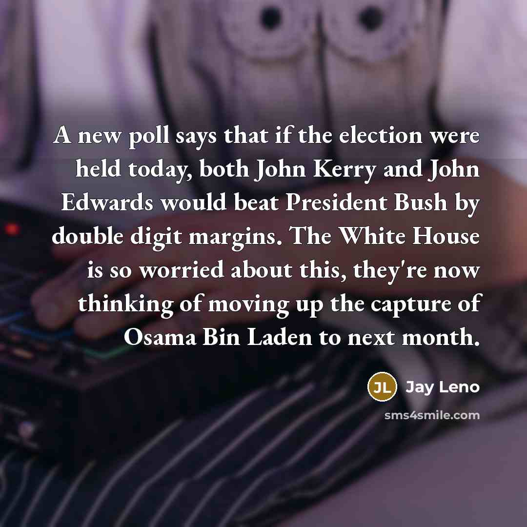 “A new poll says that if the election were held…” quote by Jay Leno