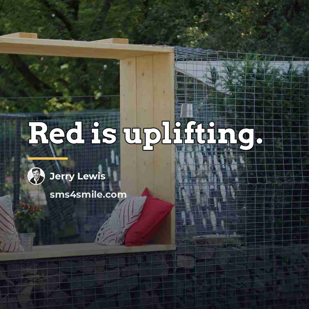 “Red is uplifting.…” quote by Jerry Lewis
