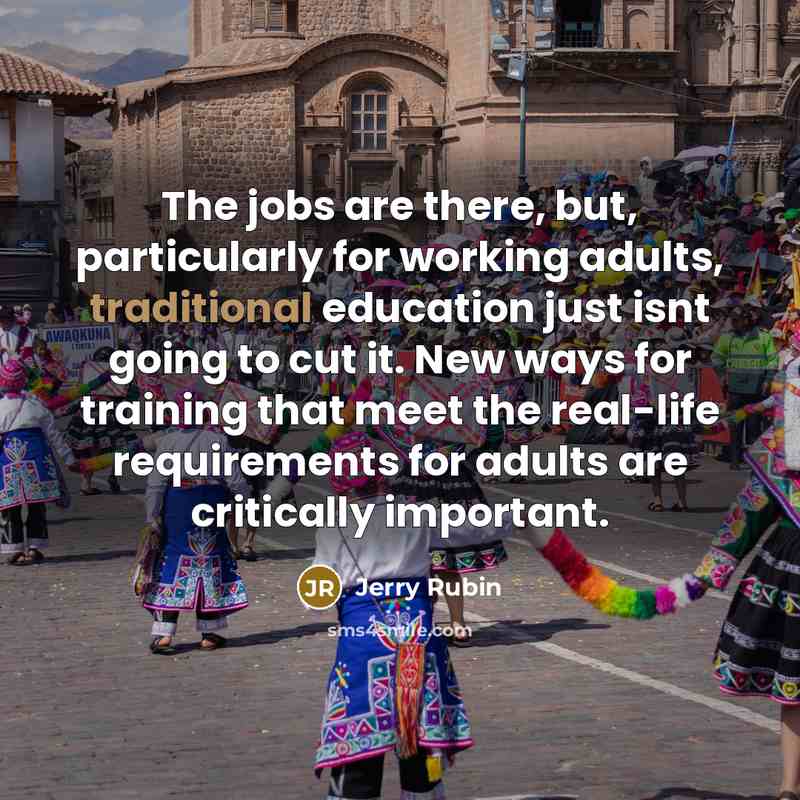 “The jobs are there, but, particularly for working adults, traditional…” quote by Jerry Rubin