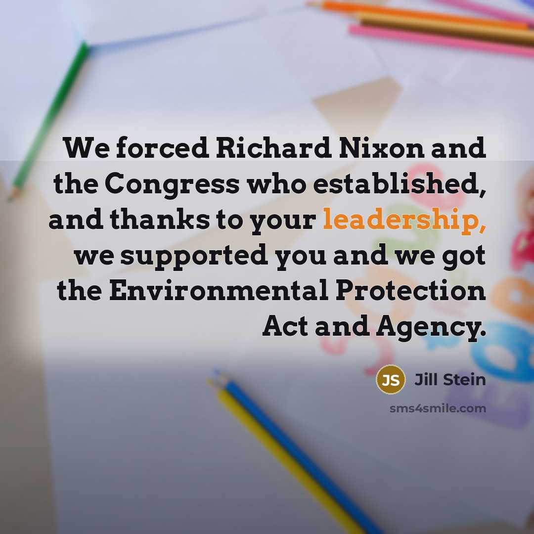 “We forced Richard Nixon and the Congress who established, and…” quote by Jill Stein