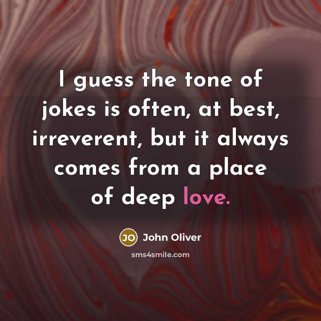 “I guess the tone of jokes is often, at best,…” quote by John Oliver