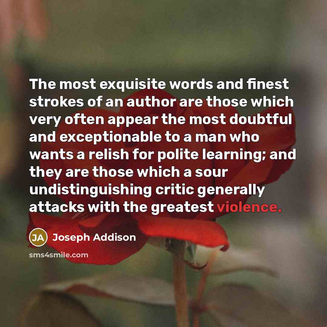 “The most exquisite words and finest strokes of an author…” quote by Joseph Addison