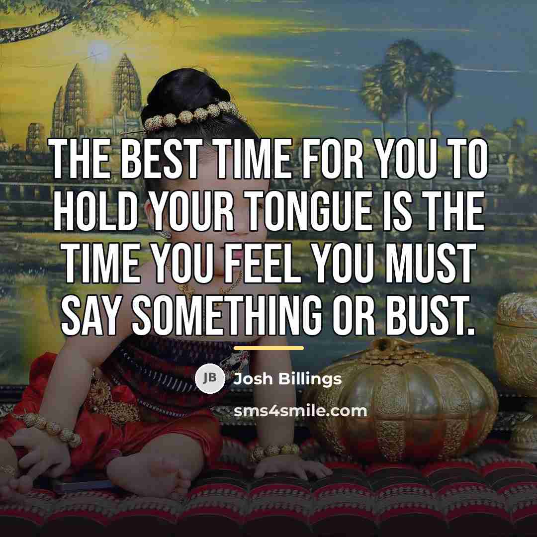 “The best time for you to hold your tongue is…” quote by Josh Billings