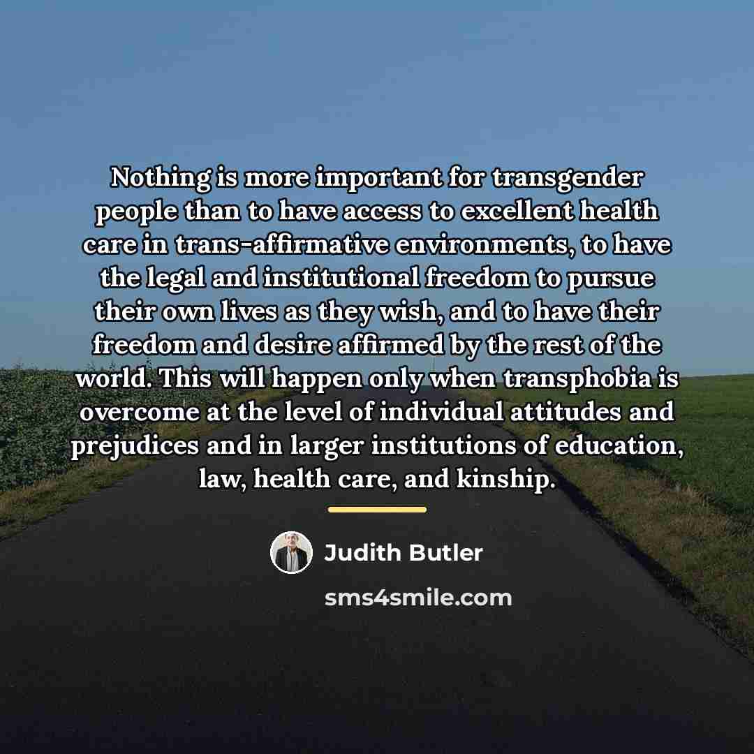“Nothing is more important for transgender people than to have…” quote by Judith Butler